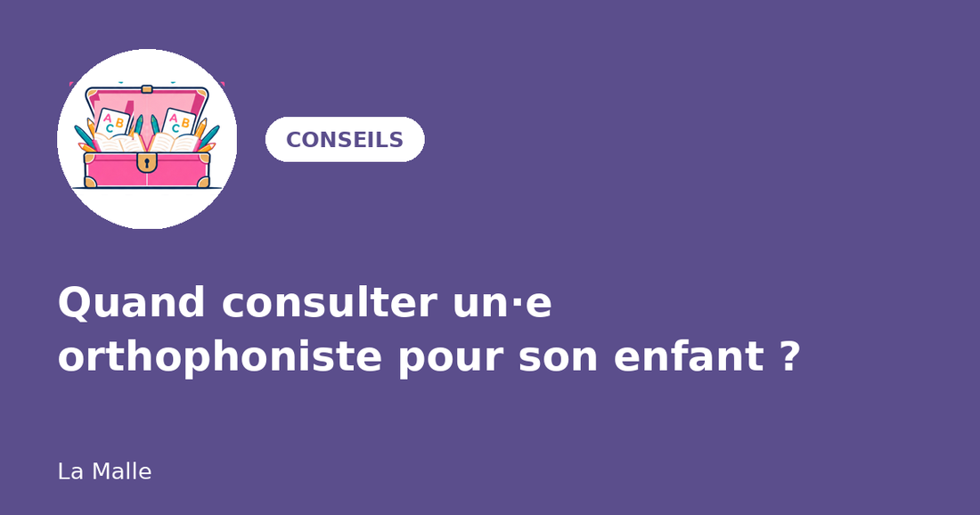 Quand consulter un·e orthophoniste pour son enfant ?